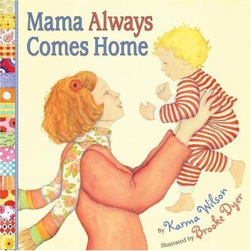 Mama Always Comes Home – 0060575050, hardcover, Karma Wilson