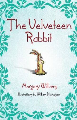 The Velveteen Rabbit – Hardcover By Williams, Margery – VERY GOOD