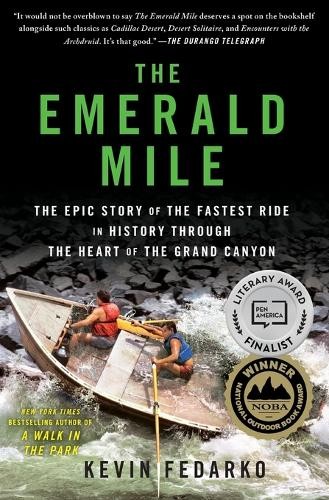 Kevin Fedarko The Emerald Mile: The Epic Story of the Fa (Paperback) (UK IMPORT)