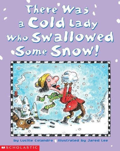 There Was a Cold Lady Who Swallowed Some Snow! by Lucille Colandro