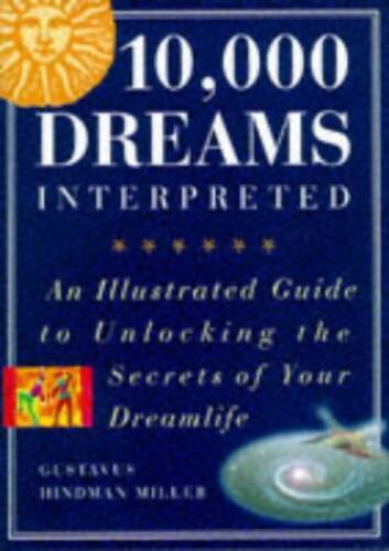 10000 Dreams Interpreted – Hardcover By G Hindman Miller – GOOD