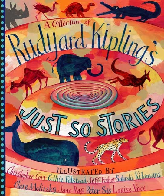 A Collection Of Rudyard Kipling’s Just So Stories