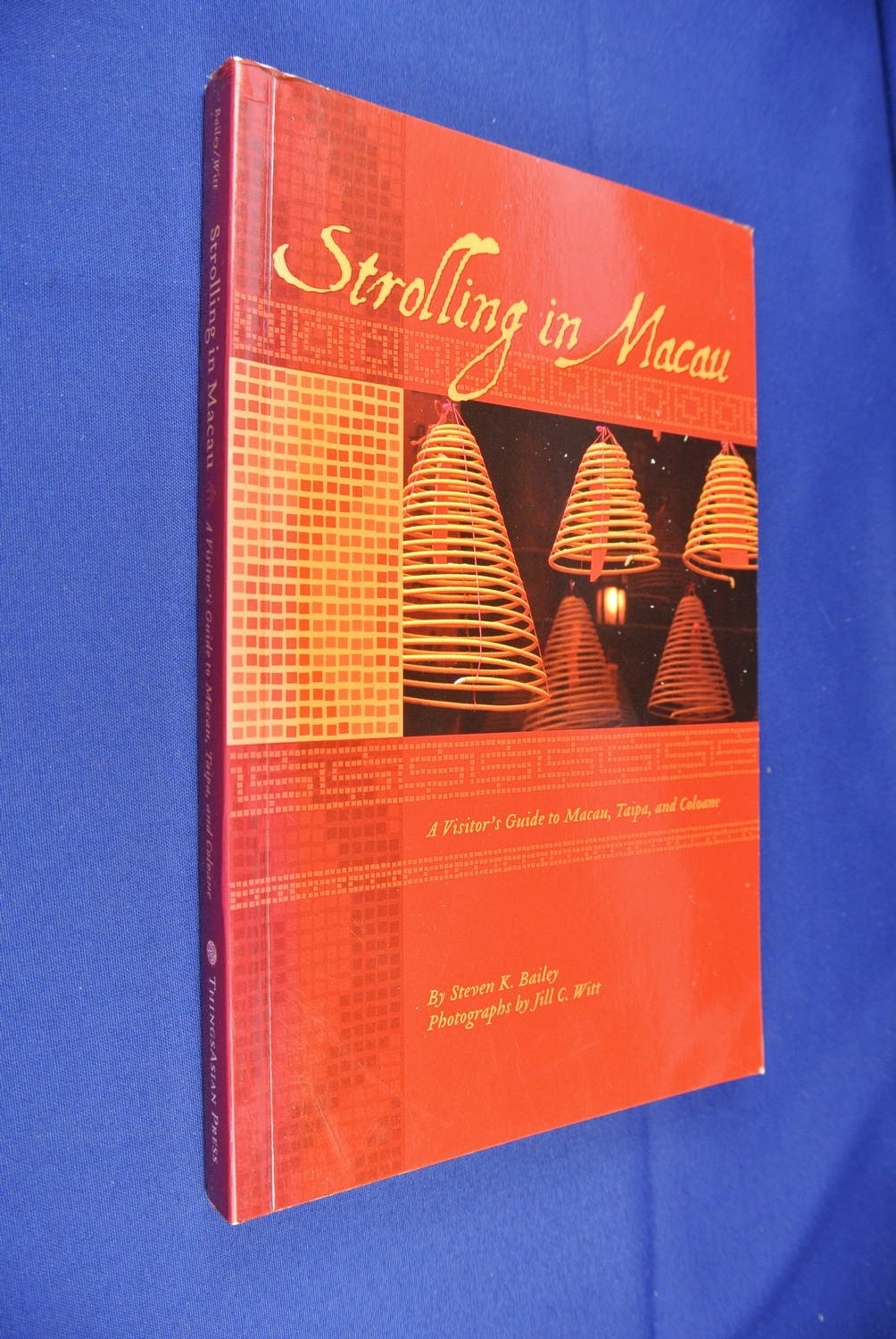 STROLLING IN MACAU Steven Bailey TRAVEL GUIDE TO MACAU TAIPA AND COLOANE Book