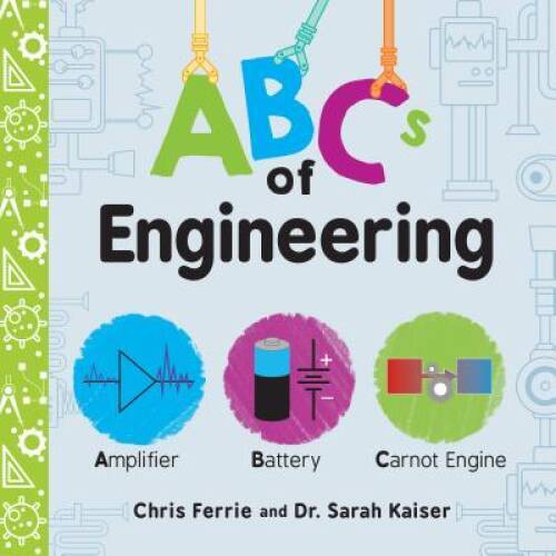 ABCs of Engineering (Baby University) – Board book By Ferrie, Chris – VERY GOOD