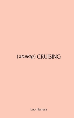 Leo Herrera Analog Cruising (Paperback)
