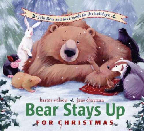 Bear Stays Up for Christmas (The Bear Books) – Hardcover By Karma Wilson – GOOD