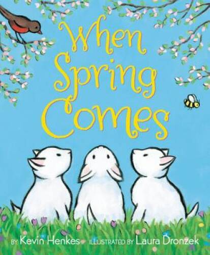 When Spring Comes – Hardcover By Henkes, Kevin – VERY GOOD