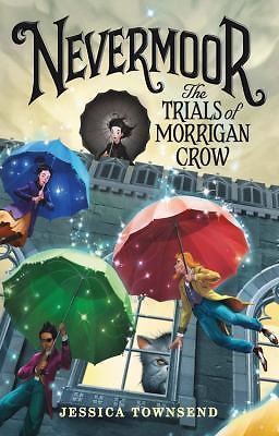 Nevermoor: The Trials of Morrigan Crow by Townsend, Jessica