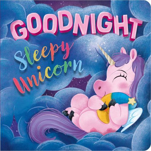 Goodnight, Sleepy Unicorn : Padded Board Book by IglooBooks (2023, Children’s…