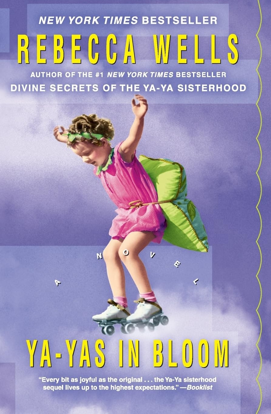 Ya-Yas in Bloom: A Novel (The Ya-Ya Series) – paperback Wells, Rebecca