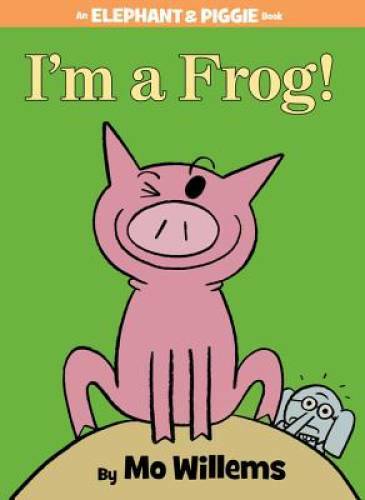 I’m a Frog! (An Elephant and Piggie Book) – Hardcover By Willems, Mo – GOOD
