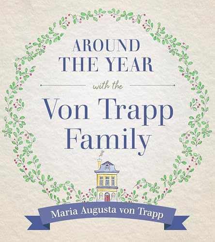 Around the Year with the Von Trapp – Hardcover, by Maria Von Trapp – Very Good